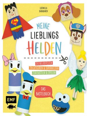 cover image of Meine Lieblingshelden – Das Bastelbuch